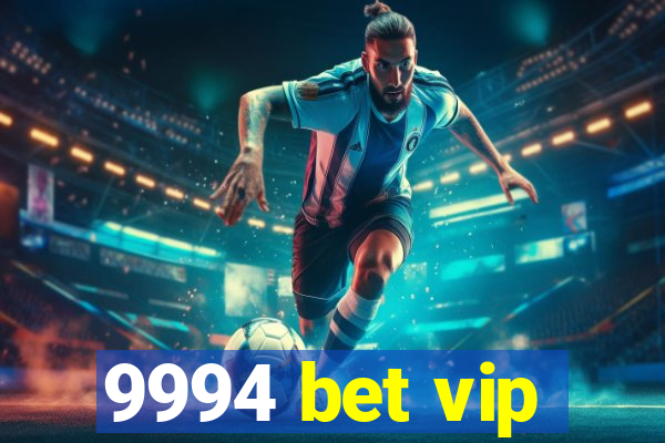 9994 bet vip